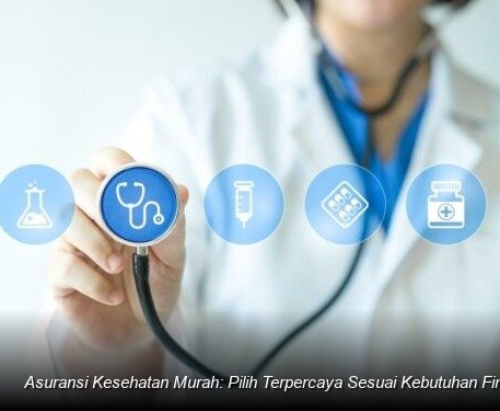 Membendung Risiko Finansial: Panduan Cerdas Memilih Asuransi Kesehatan Terjangkau di Tengah Kenaikan Biaya Medis