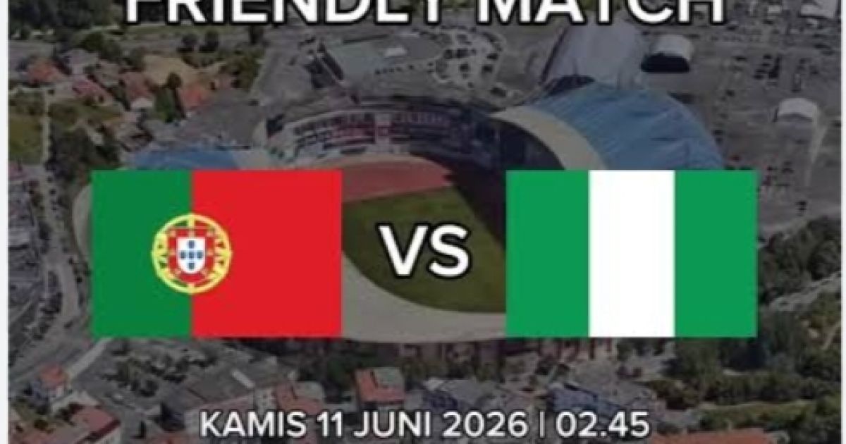 Jadwal Bola 10-11 Juni 2026: Inggris dan Portugal Jalani Uji Coba Piala Dunia 2026 (Foto: Laga Persahabatan Portugal vs Nigeria)