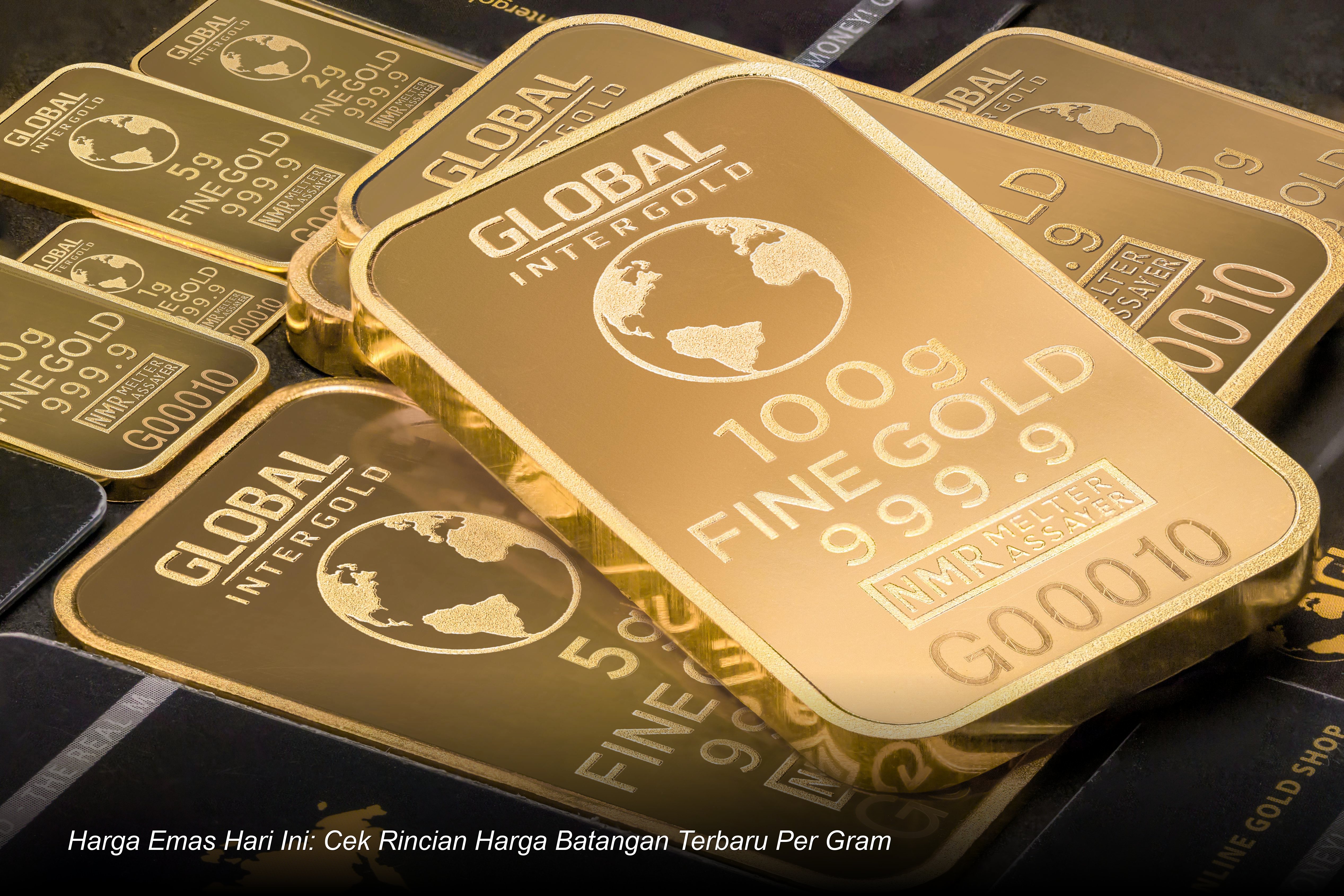 Harga Emas Hari Ini: Cek Rincian Harga Batangan Terbaru Per Gram